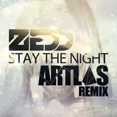 Zedd - Stay The Night (Artlas Remix) [FREE DOWNLOAD]
