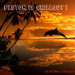Pluton Is Chillout 1