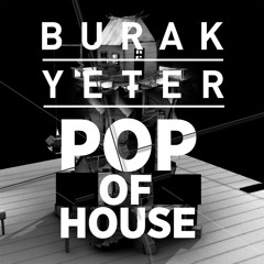 Burak Yeter - Pop Of House (Original Mix) on Beatport