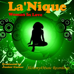 Woman In Love - La'Nique - (Produced by - Junior Caesar)
