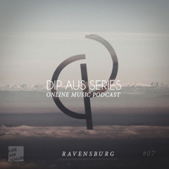 DIP AUS - Deep House Ravensburg Mixtape #07
