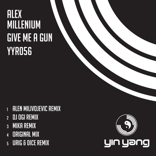 YYR056 : Alex MilLenium - Give Me A Gun (Original Mix)