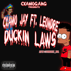 Cxamo Jay - DucKin' Laws (Ft. Leondre') [Prod. by Cxamo Jay]