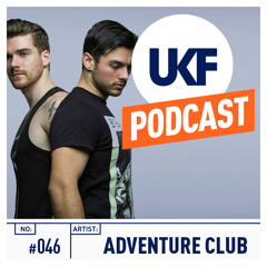 UKF Music Podcast #46 - Adventure Club