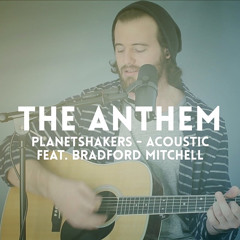 The Anthem (Planet Shakers Cover)