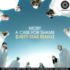 Moby - A Case For Shame (Dirty Stab Remix) *FREE*