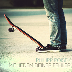 Philipp Poisel - "Mit Jedem Deiner Fehler" (Thomson Remix 2k14)