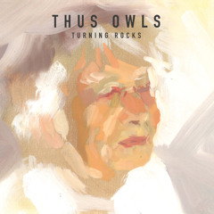 Thus Owls - As Long As We Try A Little
