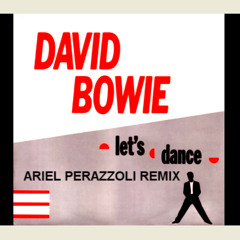 DAVID BOWIE - LETS DANCE - ARIEL PERAZZOLI REMIX 2011