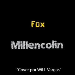 Fox - Millencolin (Cover por WiLL Vargas)