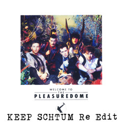 Welcome To The Pleasuredome-Keep Schtum ReEdit-Frankie Goes to Hollywood-Free D/load again Jan '18