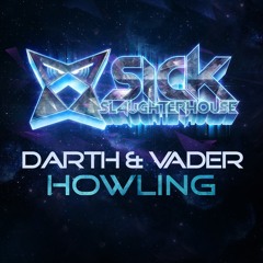 Darth & Vader - Howling (Original Mix) (SICK SLAUGHTERHOUSE) PREVIEW
