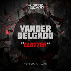 Yander Delgado - Clutter (K.B.S Remix) [Free Download]