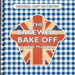 The Bakewell Bake Off - Original Cast Recording(showreel)