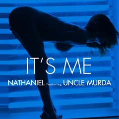 Nathaniel - "It's Me" ft. Uncle Murda