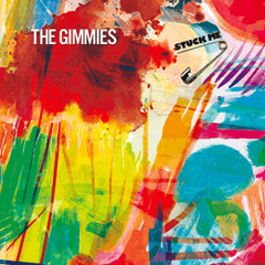 The Gimmies - Stuck Me