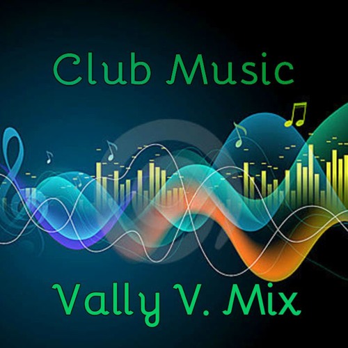 Club Music by Vally V. Mix