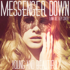 Young And Beautiful (Lana Del Rey Cover) - Messenger Down