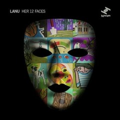 Lanu - Her 12 Faces (Misa Thing Remix)