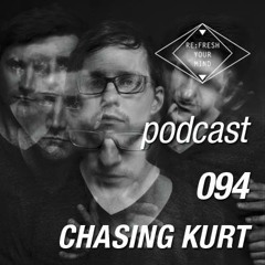 Re:Fresh 94: CHASING KURT
