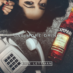 Kyle Lettman - One More Drink (Dexcell Remix)