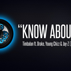 KnowBoutMe - Timberland Ft. Young Chizz - JayZ - Drake - JetBoysRemix