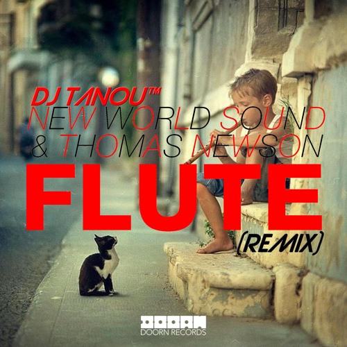 Stream New world sound & thomas newson-Flute (Dj Tanou™ remix) by Dj Tanou  Officiel | Listen online for free on SoundCloud