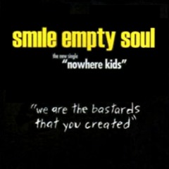 Smile Empty Soul- Nowhere Kids