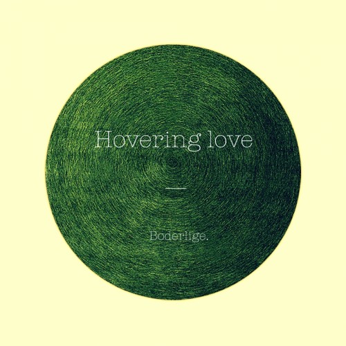 Boderlige - Hovering love (Original Mix) *FREE DOWNLOAD*