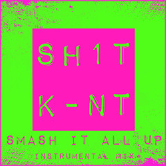 Smash It All Up - Instrumental Mix