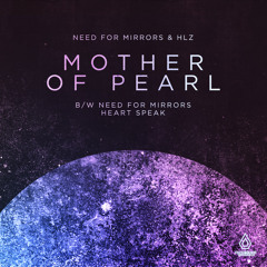 Need For Mirrors & HLZ - Mother Of Pearl - Spearhead Records