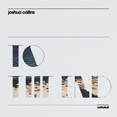 Joshua Collins - To The End (Cyclist remix)