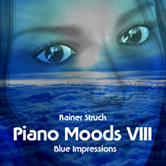 PIANO MOODS VIII Blue Impressions (ambient - piano - symphonic)