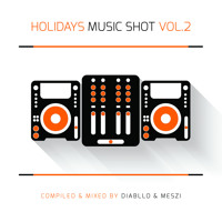 Holidays Music Shot Vol. 2 (Diabllo & Meszi) (2014)