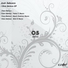 Josh Sabusco -I Dont Believe (Kevin Coshner Remix) // Code2 Recs //
