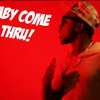 Baby Come Thru You Deserve a Round - Unique Productions