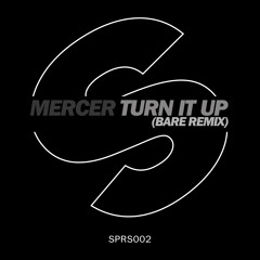Mercer - Turn it up (Bare Rmx) ---> OUT NOW!