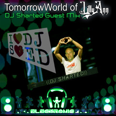 TomorrowWorld of LillyAnn - DJ Sharted Guest Mix