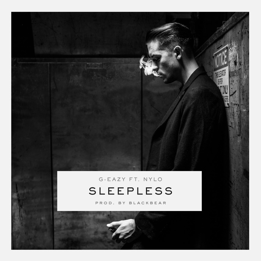 Stream Sleepless ft. NYLO by G-EAZY | Listen online for free on
