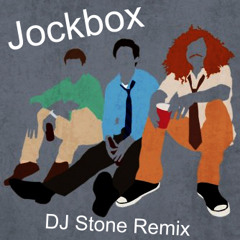 Jockbox (Workaholics Theme) (DJ Stone Remix)