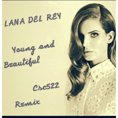 Lana del Rey - Young And Beautiful AA Csc522 Remix