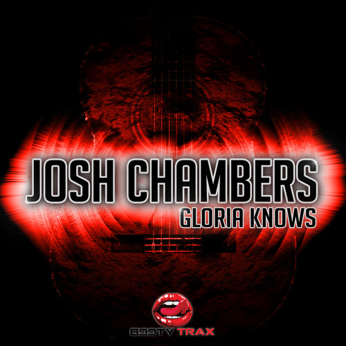 Josh Chambers - Gloria Knows ***CLIP*** OUT NOW ON BOOTY TRAX