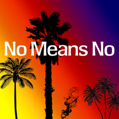 No, Means No [Prod. Scarface Martin]
