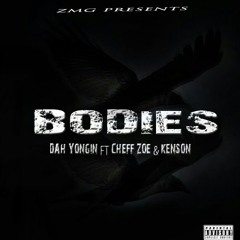 Dah Youngin Ft @CheffZoe &Kenson #Bodies