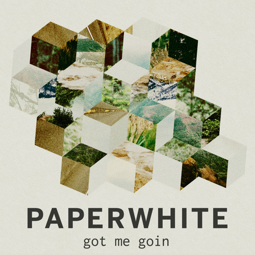 got me goin” MP3 Stream, Paperwhite | Under the Radar Magazine