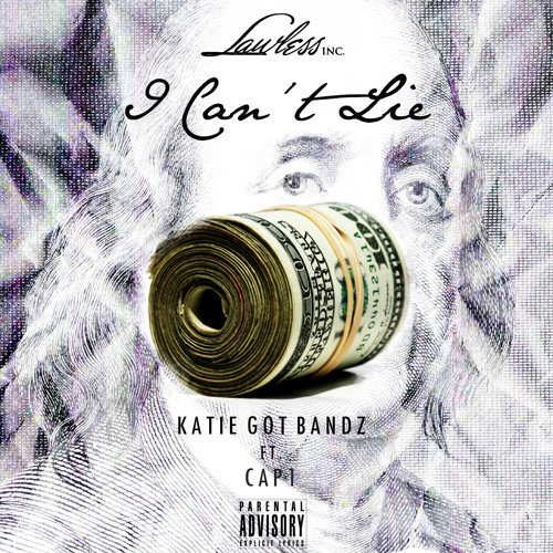 Katie Got Bandz Feat. Cap 1 - I CANT LIE (Prod By Block On Da Trakk) by Lawless Inc.