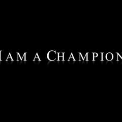 I Am A Champion