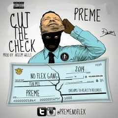 @PremeNoFlex Cut The Check #CTC Prod by @AkeemJWells #DopeBoyThoughts
