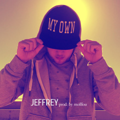 Jeffrey - My Own (prod. By mofffou)