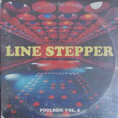 Line Stepper - Poolside Volume 5